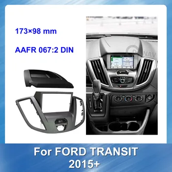 2 Din Auto Fascia Rádio Panel pre FORD Transit do roku 2015+ Car Audio Rám Dash Montáž Auta Nainštalovať Mount Facia Doska Kryt Konzoly